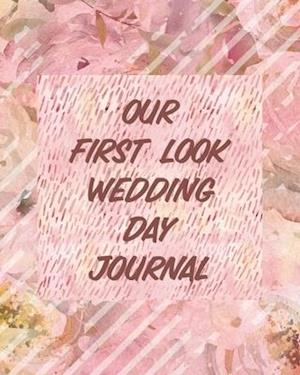 Our First Look Wedding Day Journal