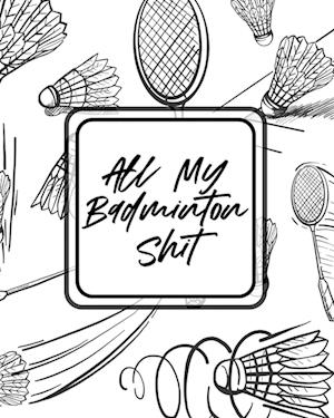 All My Badminton Shit: For Players | Racket Sports | Outdoors