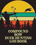 Compound Bow Duck Hunting Log Book