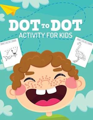 Dot To Dot Activity For Kids: 50 Animals Workbook | Ages 3-8 | Activity Early Learning Basic Concepts | Juvenile