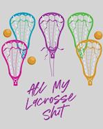 All My Lacrosse Shit: For Players and Coaches | Outdoors | Team Sport 