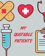 My Quotable Patients: Journal To Collect Quotes | Memories | Stories | Graduation Gift For Nurses | Gag Gift 