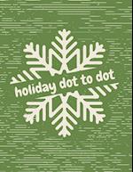 Holiday Dot to Dot: Activity Book For Kids | Ages 4-10 | Holiday Themed Gifts 