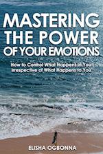 Mastering The Power of Your Emotions