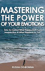 Mastering The Power of Your Emotions