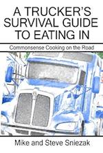 Trucker's Survival Guide to Eating In