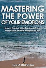 Mastering The Power of Your Emotions