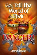 Go, Tell the World of Their Danger!