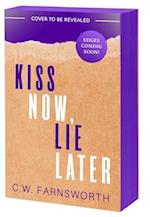 Kiss Now, Lie Later