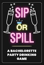 Sip or Spill - Bachelorette Party Game 