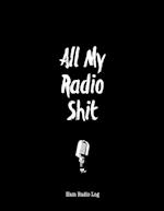 All My Radio Shit, Ham Radio Log