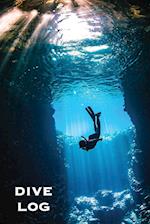 Dive Log: Scuba Diving Book To Record Dives Underwater, Diver Gift, Experience & Details Journal, Logbook 