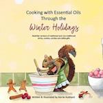 Cooking with Essential Oils Through the Winter Holidays