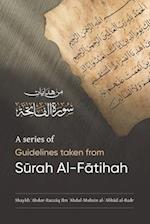 A Series of Guidelines Taken from S&#362;rah Al-F&#256;tihah