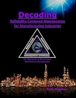 Decoding Reliability-Centered Maintenance Process for Manufacturing Industries