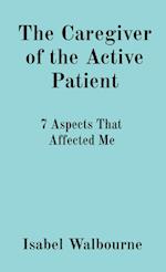 The Caregiver of the Active Patient