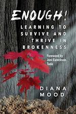 Enough! Learning to Survive and Thrive in Brokenness 