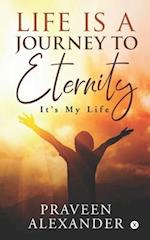 Life is a Journey to Eternity