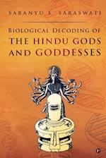 Biological Decoding of the Hindu Gods and Goddesses