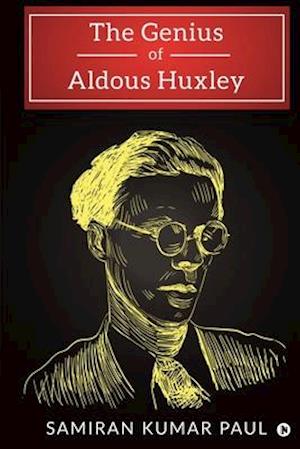 The Genius of Aldous Huxley