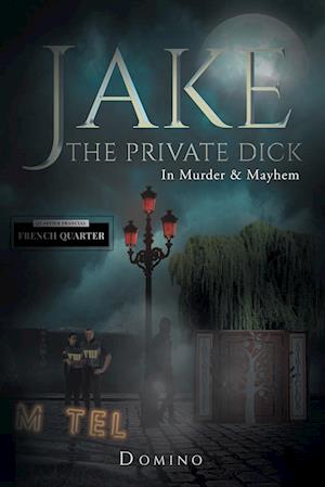 Jake the Private Dick In Murder and Mayhem Volume 2