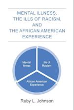 Mental Illness the Ills of Racism and the African American Experience 