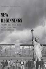 New Beginnings: From Behind the Iron Curtain to America 