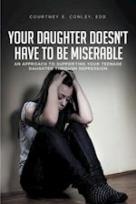 Your Daughter Doesn't Have to Be Miserable