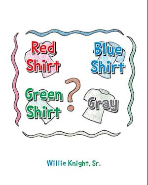 Red Shirt, Blue Shirt, Green Shirt, Grey