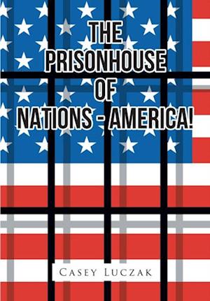 Prisonhouse of Nations - America!