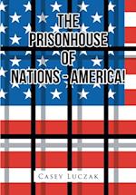 Prisonhouse of Nations - America!