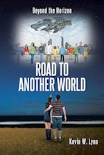 ROAD TO ANOTHER WORLD 