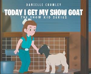 Today I Get My Show Goat