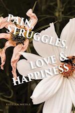Pain, Struggles, Love & Happiness 