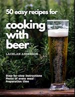 50 easy recipes for cooking with beer