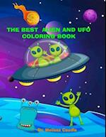 The Best Alien and UFO Coloring Book: Lots of Fun Cute Images and Bonus Pages for the Entire Family 