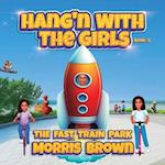 Hang'n with the Girls: The Fast Train Park - Book 8 