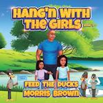 Hang'n with the Girls: Feed The Ducks - Book 9 