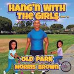 Hang'n with the Girls: Old Park - Book 10 