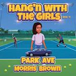 Hang'n with the Girls: Park Ave - Book 11 