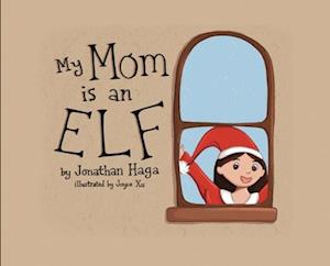 My Mom is an Elf!