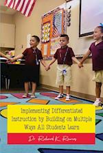 Implementing Differentiated Instruction by Building on Multiple Ways All Students Learn