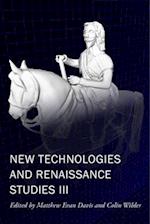New Technologies and Renaissance Studies III