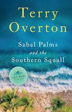 Sabal Palms and the Southern Squall 