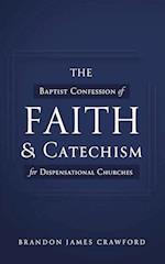 The Baptist Confession of Faith and Catechism for Dispensational Churches 