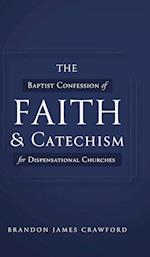 The Baptist Confession of Faith and Catechism for Dispensational Churches 