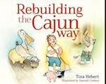 Rebuilding the Cajun Way 