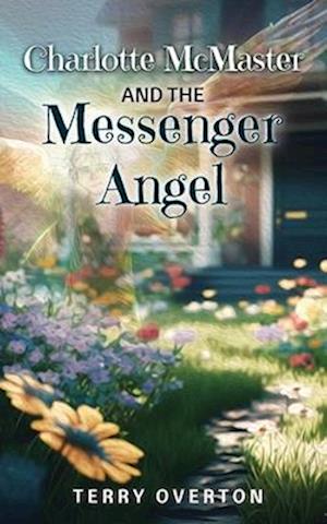 Charlotte McMaster and the Messenger Angel