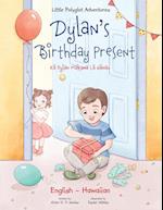 Dylan's Birthday Present - Bilingual Hawaiian and English Edition 