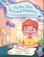 The Boy Who Illustrated Happiness / O Menino Que Desenhava a Felicidade - Portuguese (Brazil) Edition